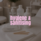 HYGIENE & SANITISING